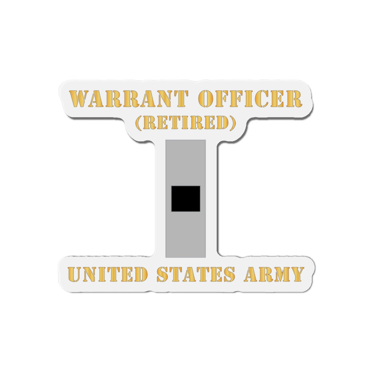 Die-Cut Magnets -SSI - Army - Warrant Officer - W01 - Retired - Flat X 300