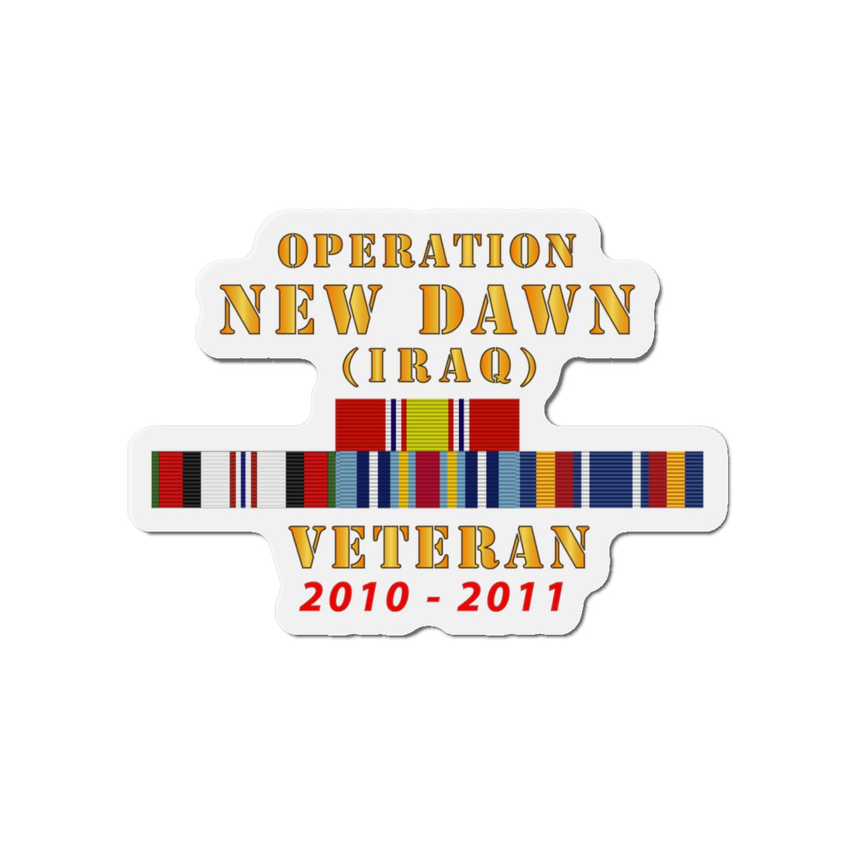 Die-Cut Magnets -Operation New Dawn Service Ribbon Bar w GWT - Iraq (2010 - 2011) X 300