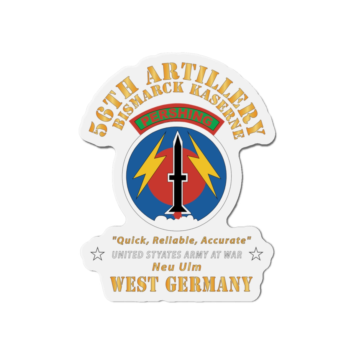 Die-Cut Magnets - Army - 56th Artillery Command - Pershing - Bismark Kaserne - New Ulm X 300