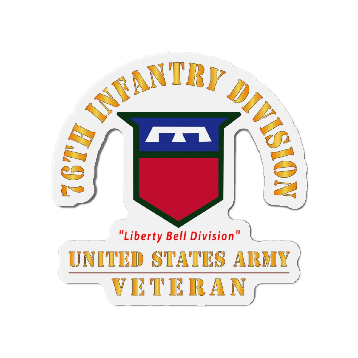 Die-Cut Magnets - Army - SSI - 76th Infantry Division - Liberty Bell Division - US Army Veteran X 300