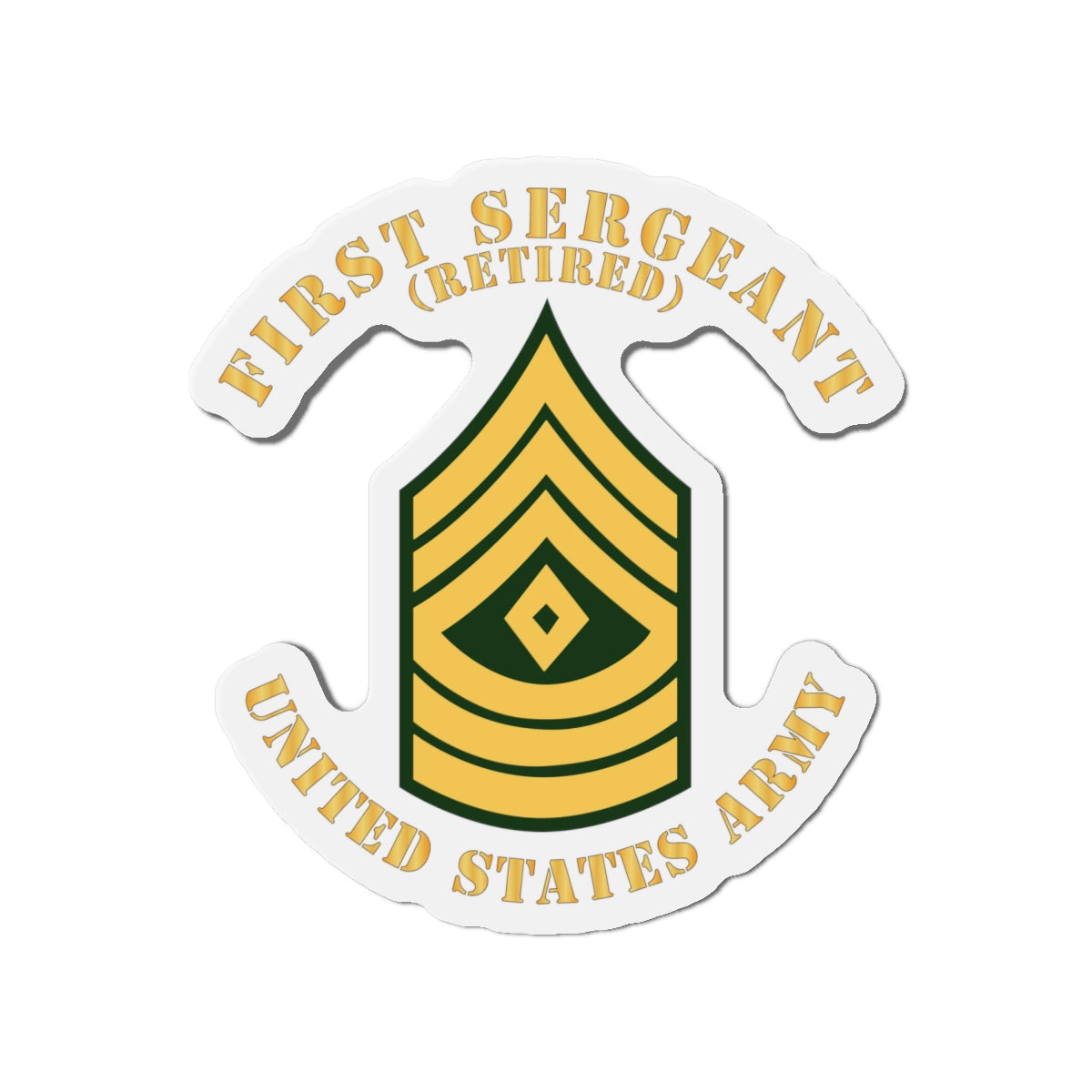 Die-Cut Magnets -SSI -Army - First Sergeant - 1SG - Retired - Flat X 300