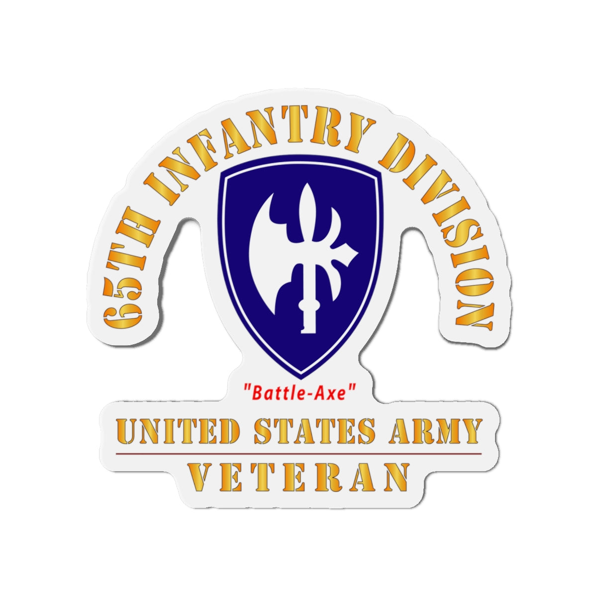 Die-Cut Magnets - Army - SSI - 65th Infantry Division - Battle-Axe - US Army Veteran X 300