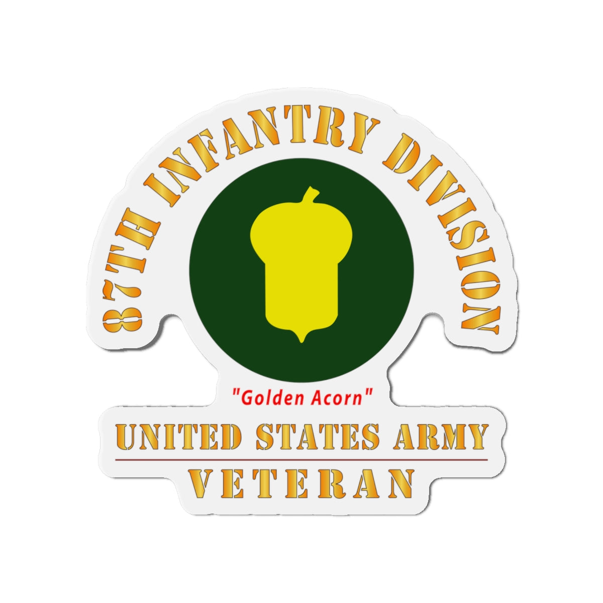 Die-Cut Magnets - Army - SSI - 87th Infantry Division - Golden Acorn - US Army Veteran X 300