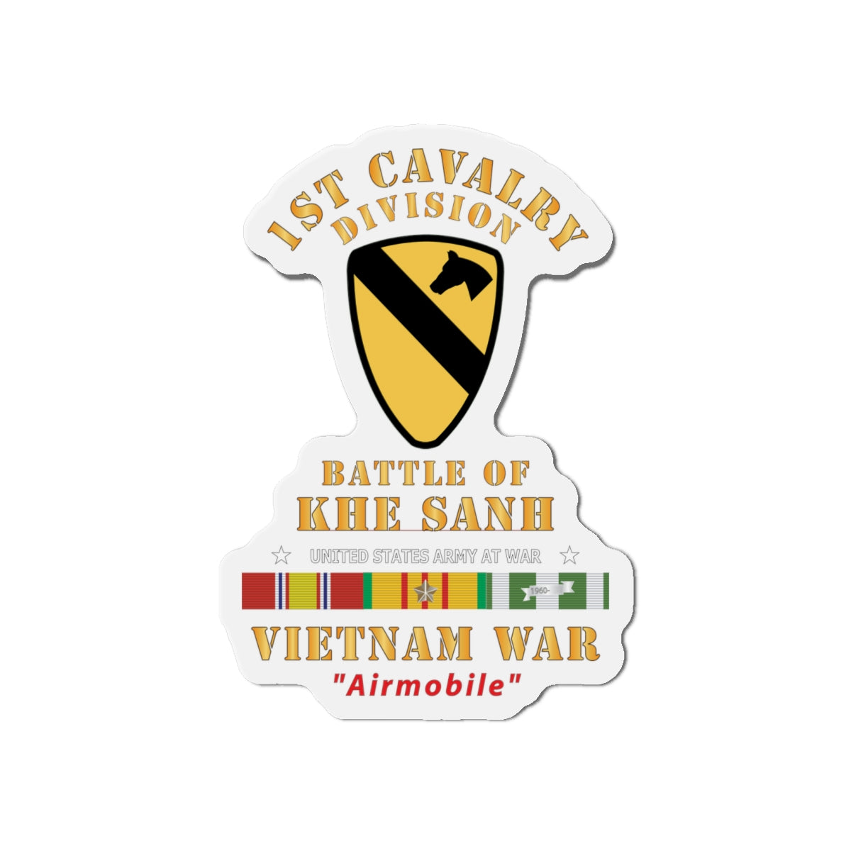 Die-Cut Magnets -Army - 1st Cavalry Division - SSI - Battle of Khe Sanh - VIetnam War - Airmobile w VN