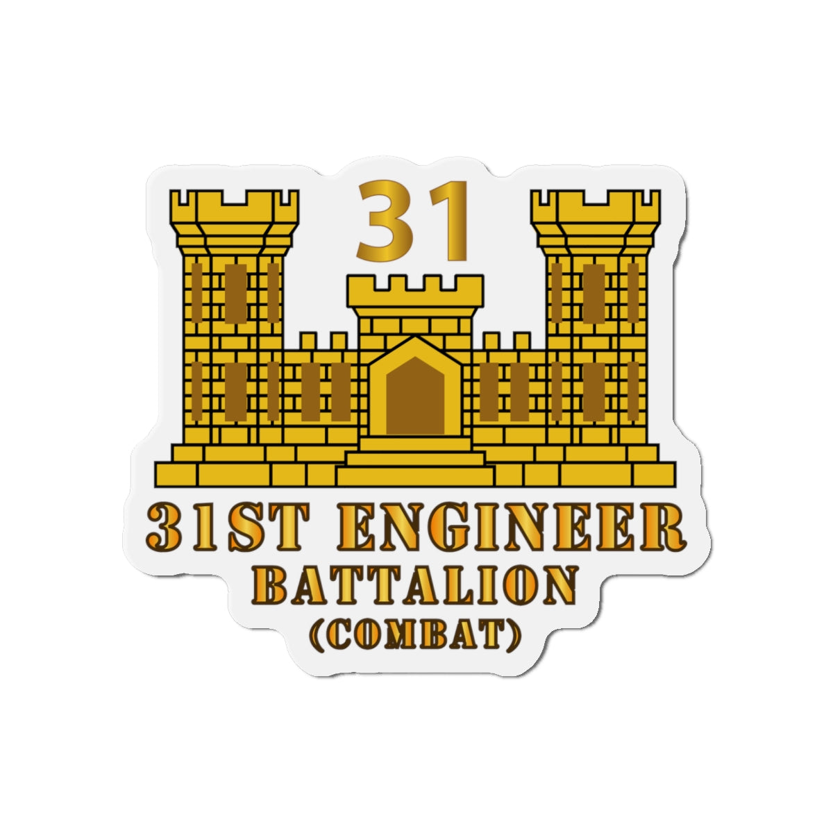 Die-Cut Magnets - Army - 31st Engineer Battalion (Combat) w ENG Branch