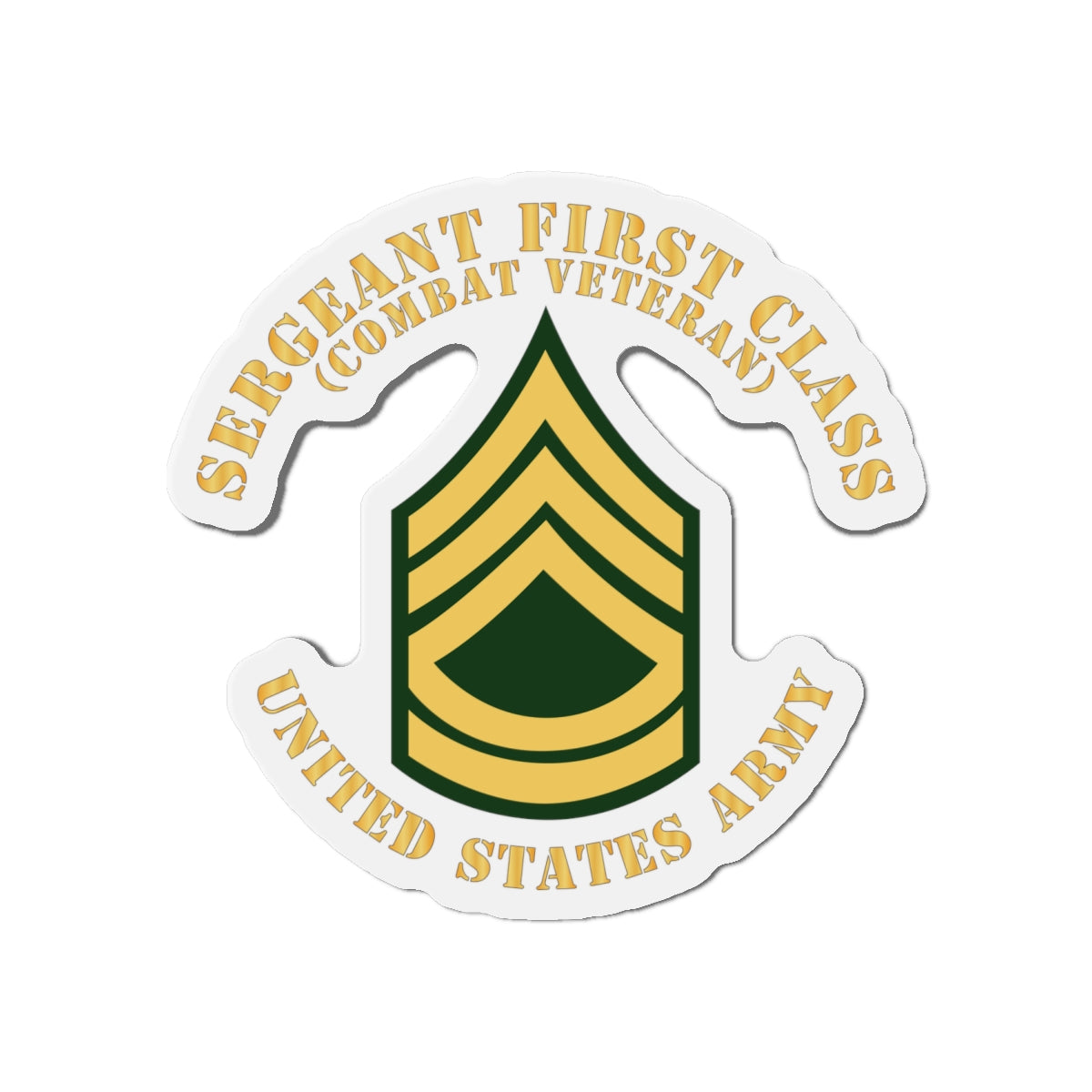 Die-Cut Magnets -SSI -Army - Sergeant First Class - SFC - Combat Veteran - Flat X 300