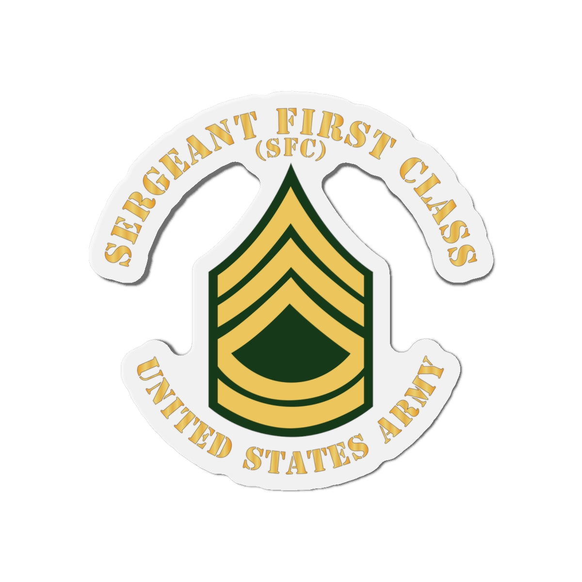 Die-Cut Magnets -SSI -Army - Sergeant First Class - SFC - Flat X 300