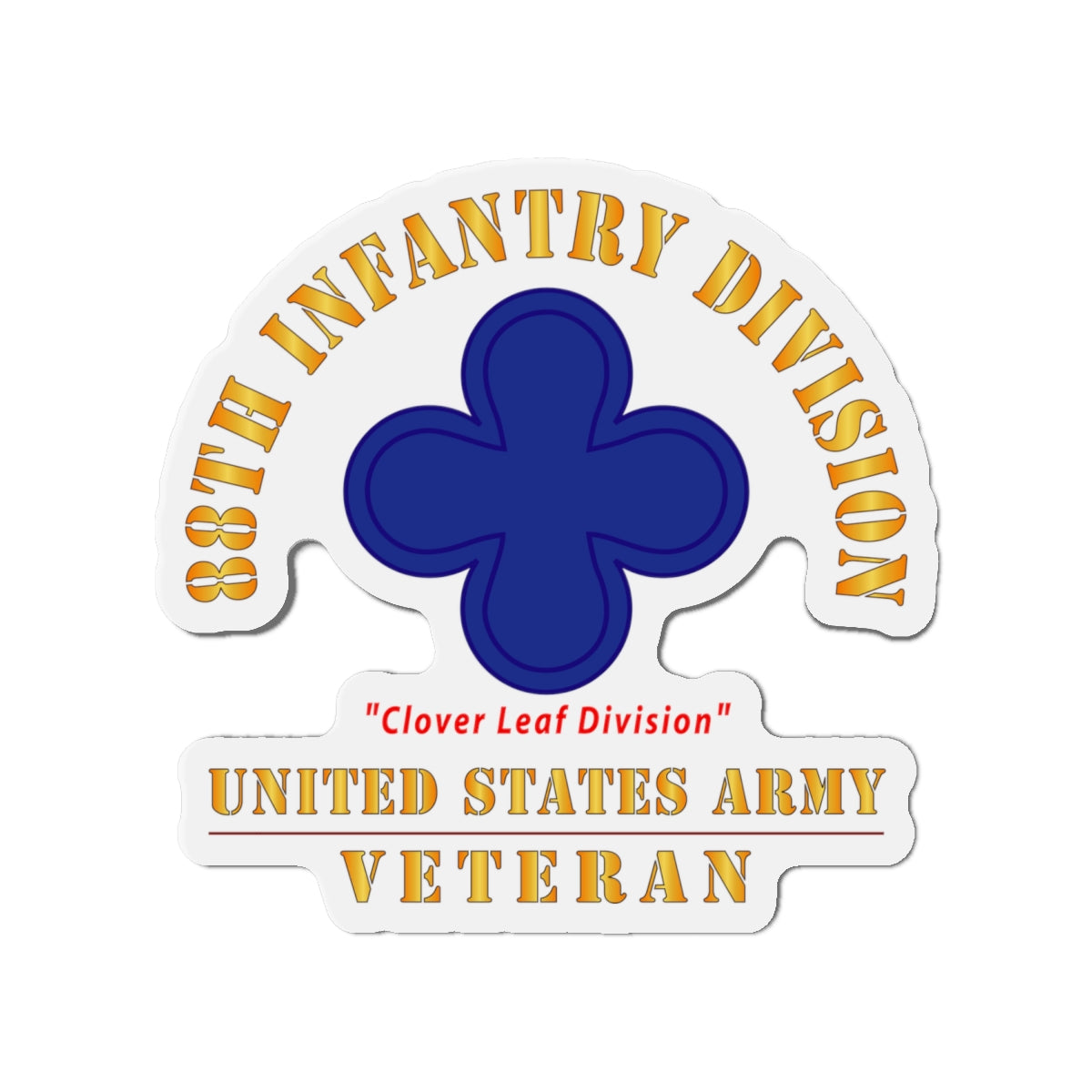 Die-Cut Magnets - Army - SSI - 88th Infantry Division - Clover Leaf Division - US Army Veteran X 300