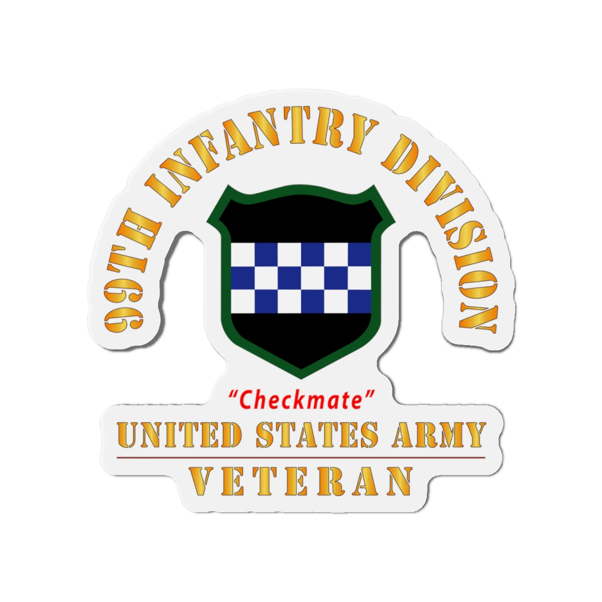Die-Cut Magnets - Army - SSI - 99th Infantry Division - Checkmate - US Army Veteran X 300