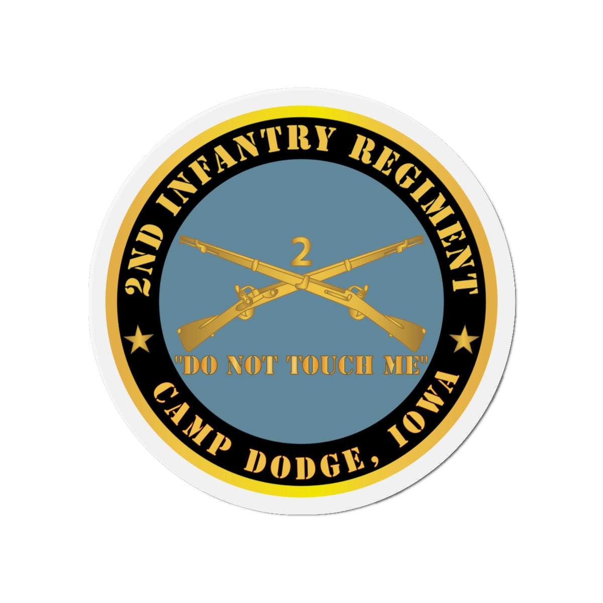 Die-Cut Magnets -Army - 2nd Infantry Regiment Branch - Do Not Touch Me - Camp Dodge, Iowa X 300