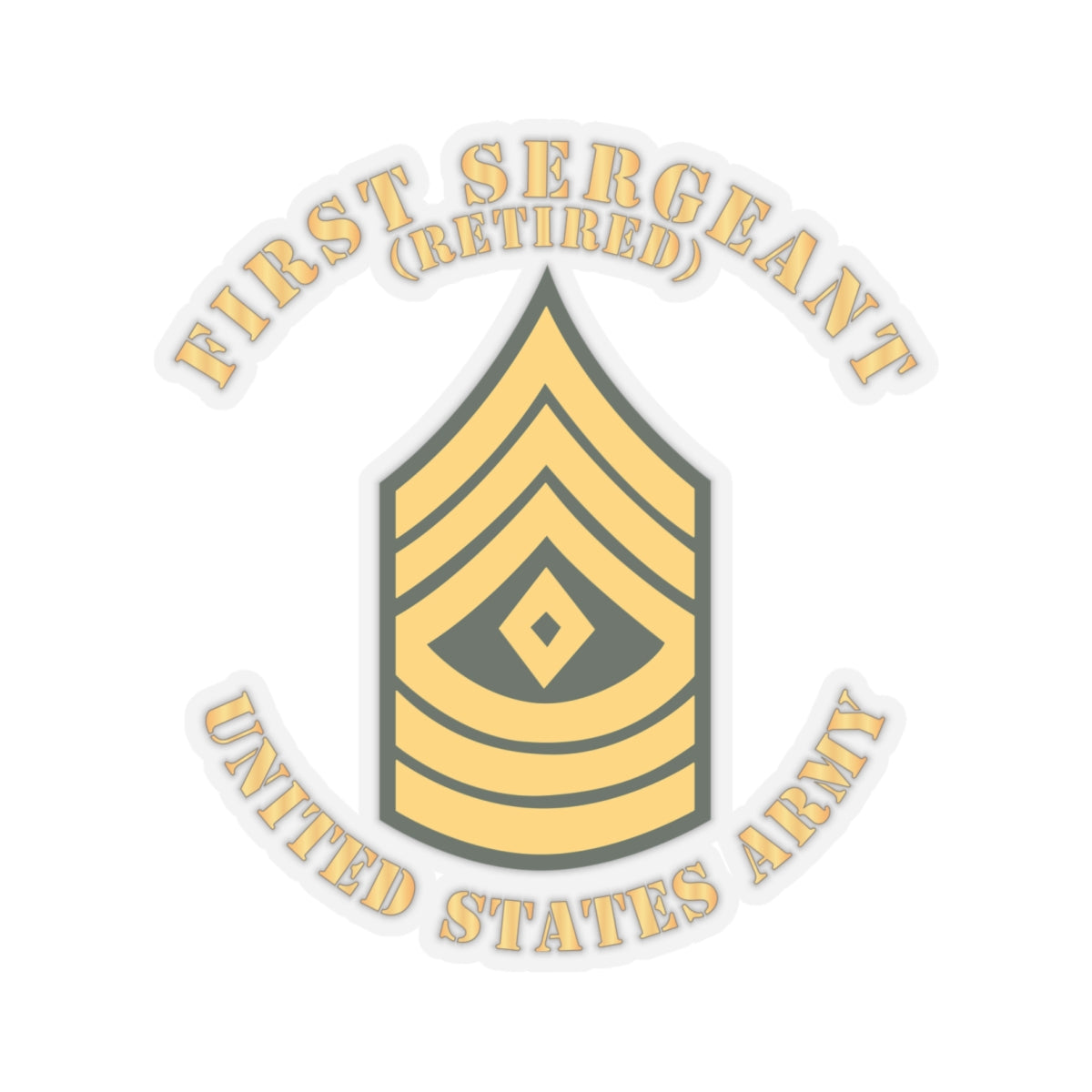 Kiss-Cut Stickers - Army - First Sergeant - 1SG - Retired - Flat X 300