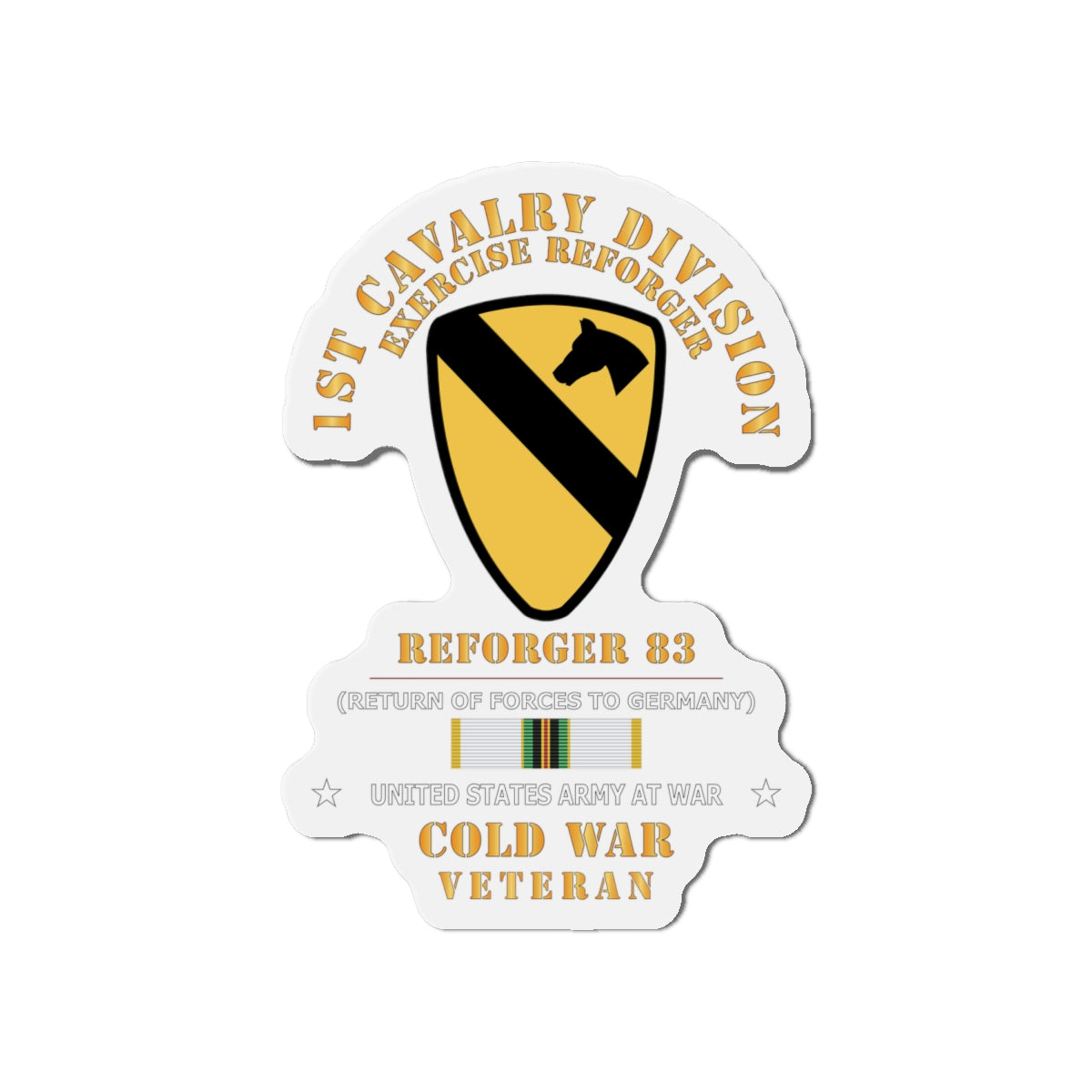 Die-Cut Magnets -Army - 1st Cavalry Division - SSI -Reforger 83 - COLD WAR Veteran w SVC X 300