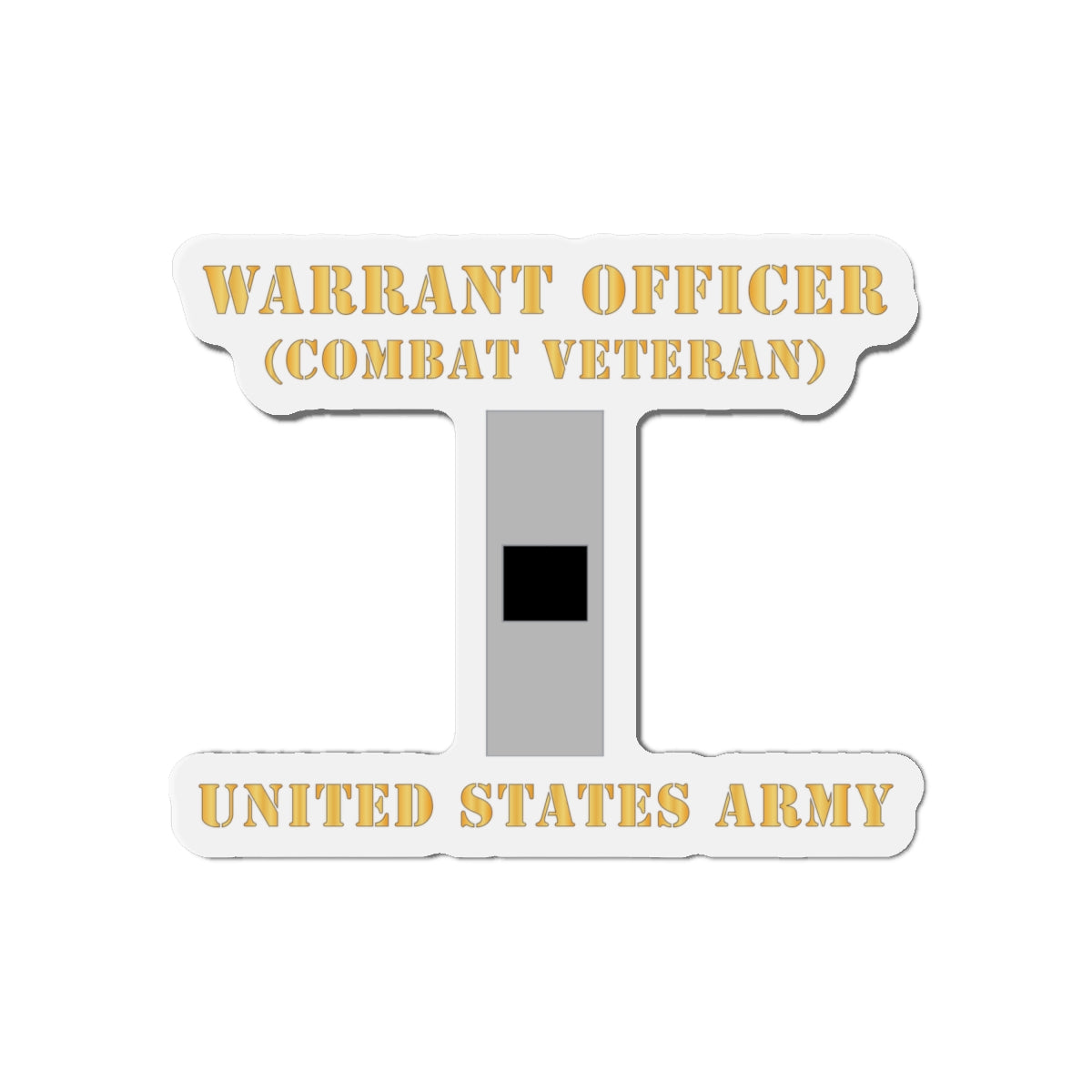 Die-Cut Magnets -SSI - Army - Warrant Officer - W01 - Combat Veteran - Flat X 300