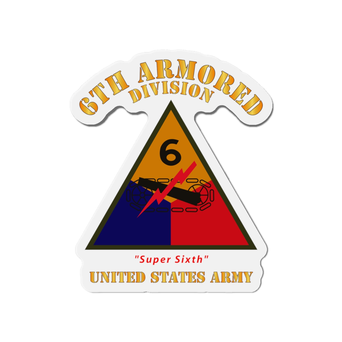 Die-Cut Magnets - Army - SSI - 6th Armored Division - Super Sixth - US Army X 300