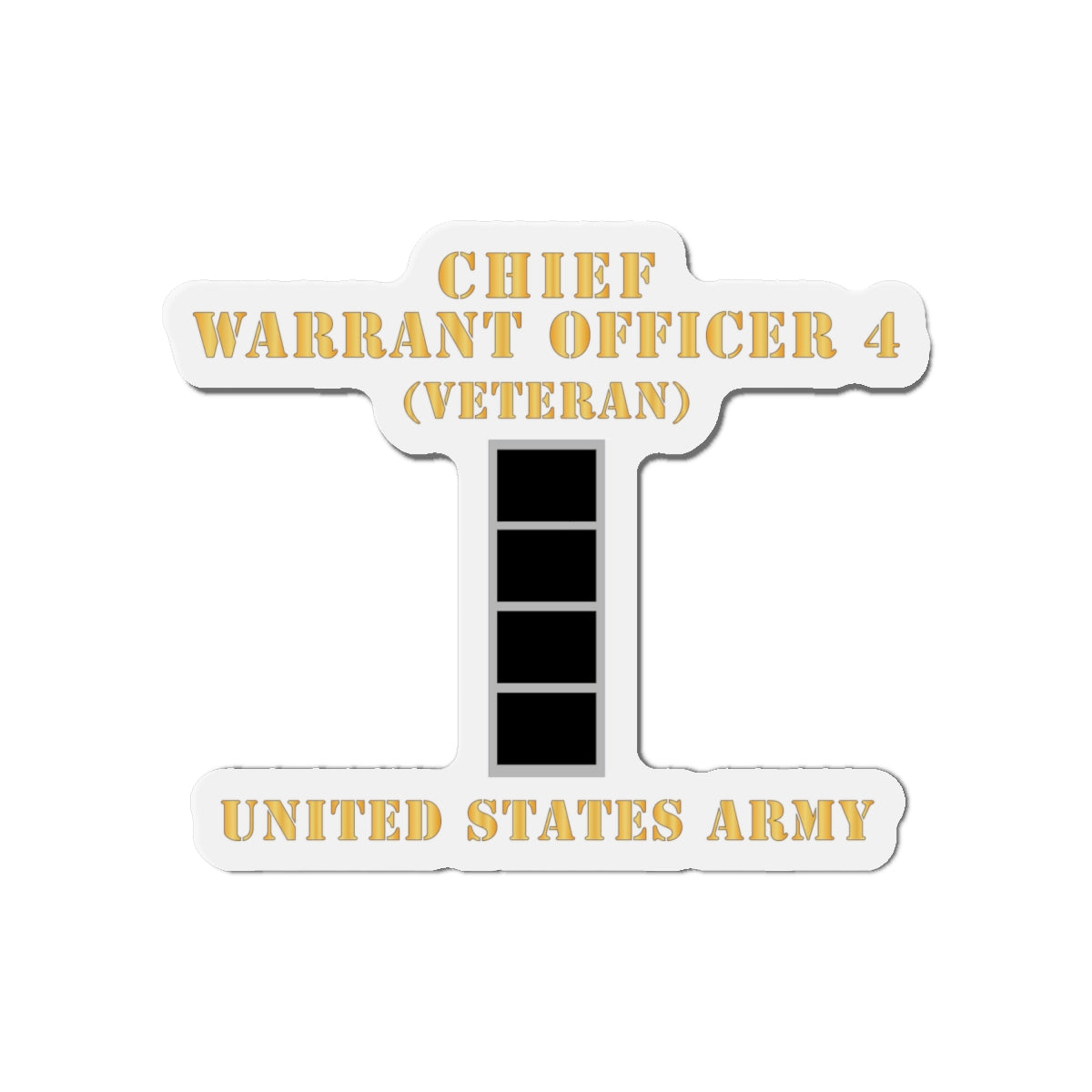 Die-Cut Magnets -SSI - Army - Chief Warrant Officer 4 - CW04 - Veteran - Flat - X 300