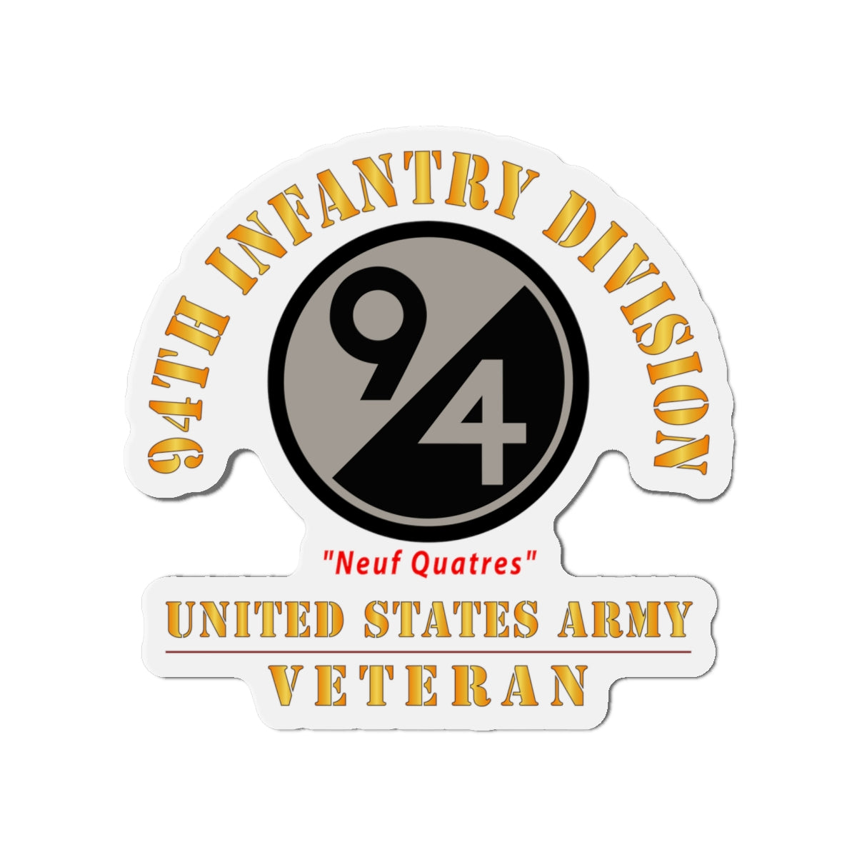 Die-Cut Magnets - Army - SSI - 94th Infantry Division - Neuf Quatres - US Army Veteran X 300