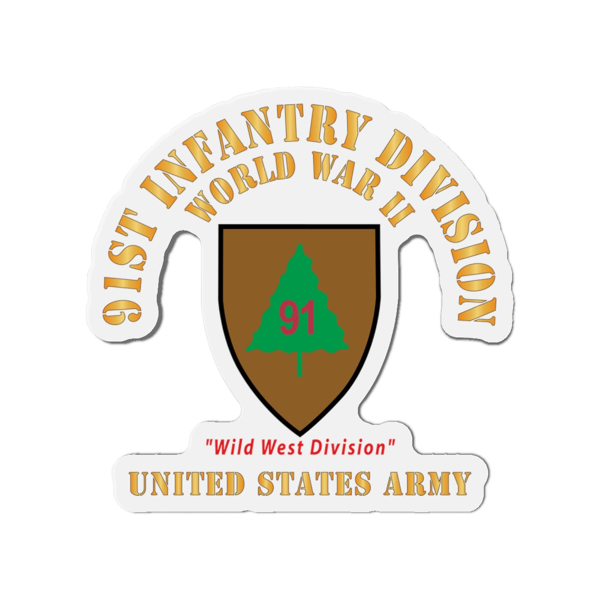 Die-Cut Magnets - Army - SSI - 91st Infantry Division - WWII - Wild West Division - US Army X 300