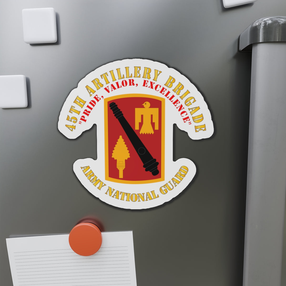 Die-Cut Magnets - Army - 45th Artillery Brigade - Pride, Valor, Excellence - SSI - ARNG