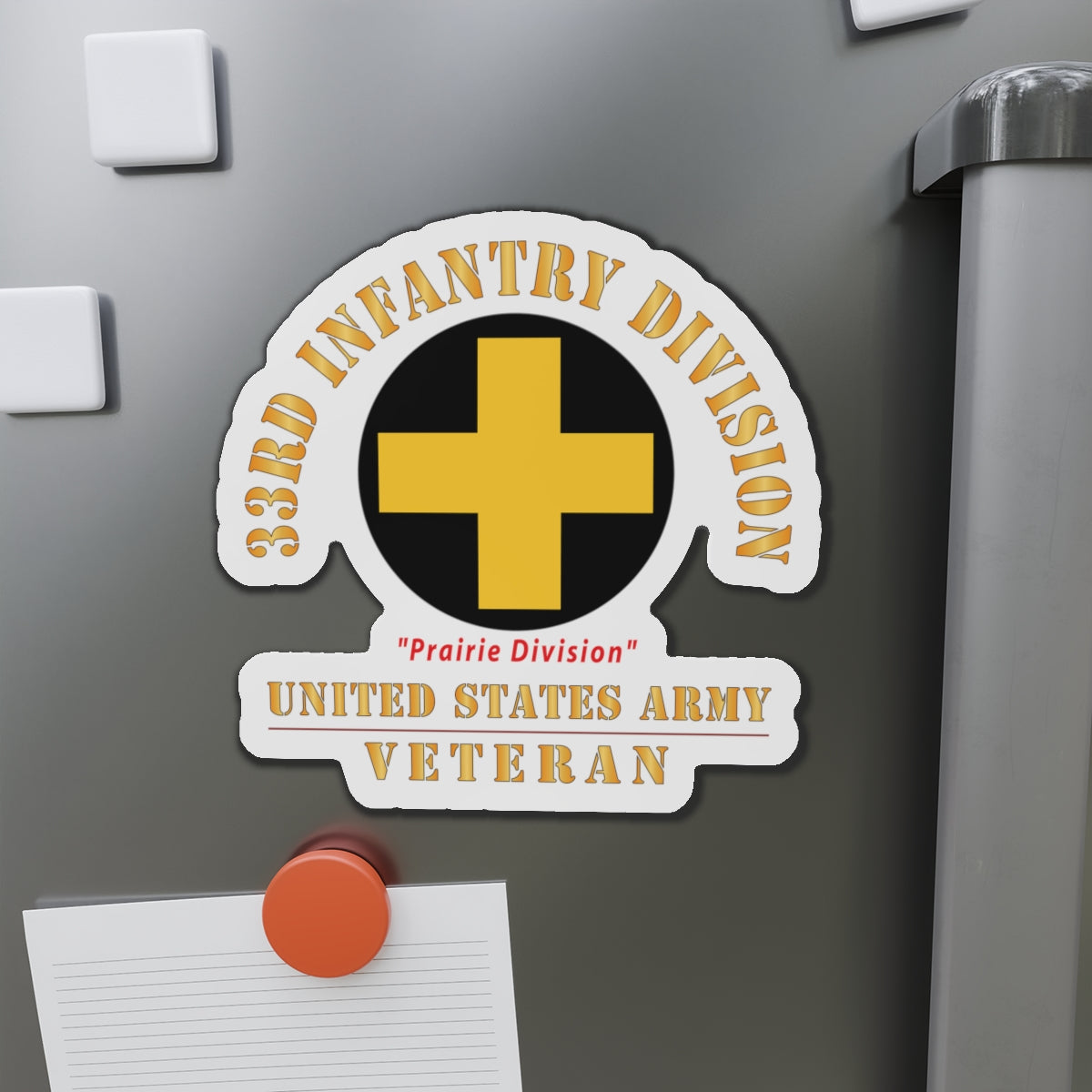Die-Cut Magnets - Army - SSI - 33rd Infantry Division - Prairie Division - US Army Veteran X 300