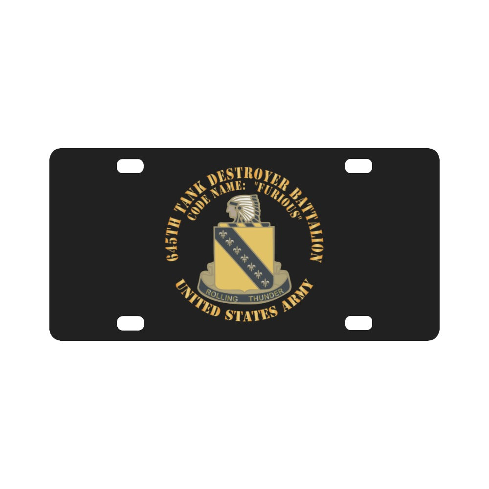 645th Tank Destroyer Battalion - DUI - Code Name - Furious - US Army X 300 Classic License Plate