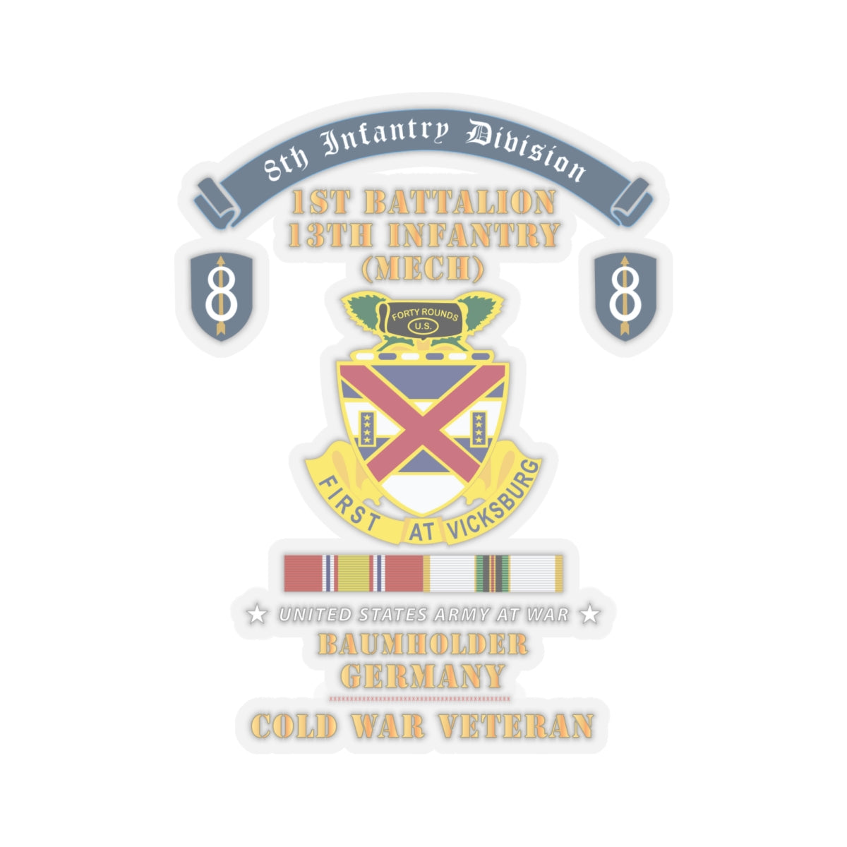 Kiss-Cut Stickers - 8th Infantry Division Scroll - 1st Bn 13th Infantry (Mech) - Baumholder Germany - Cold War Vet w COLD SVC X 300