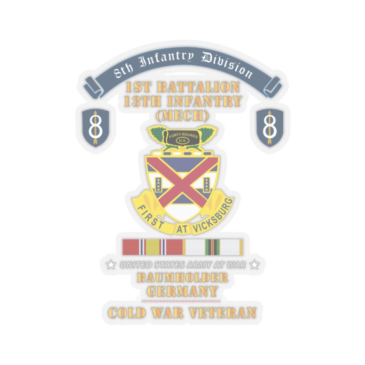 Kiss-Cut Stickers - 8th Infantry Division Scroll - 1st Bn 13th Infantry (Mech) - Baumholder Germany - Cold War Vet w COLD SVC X 300