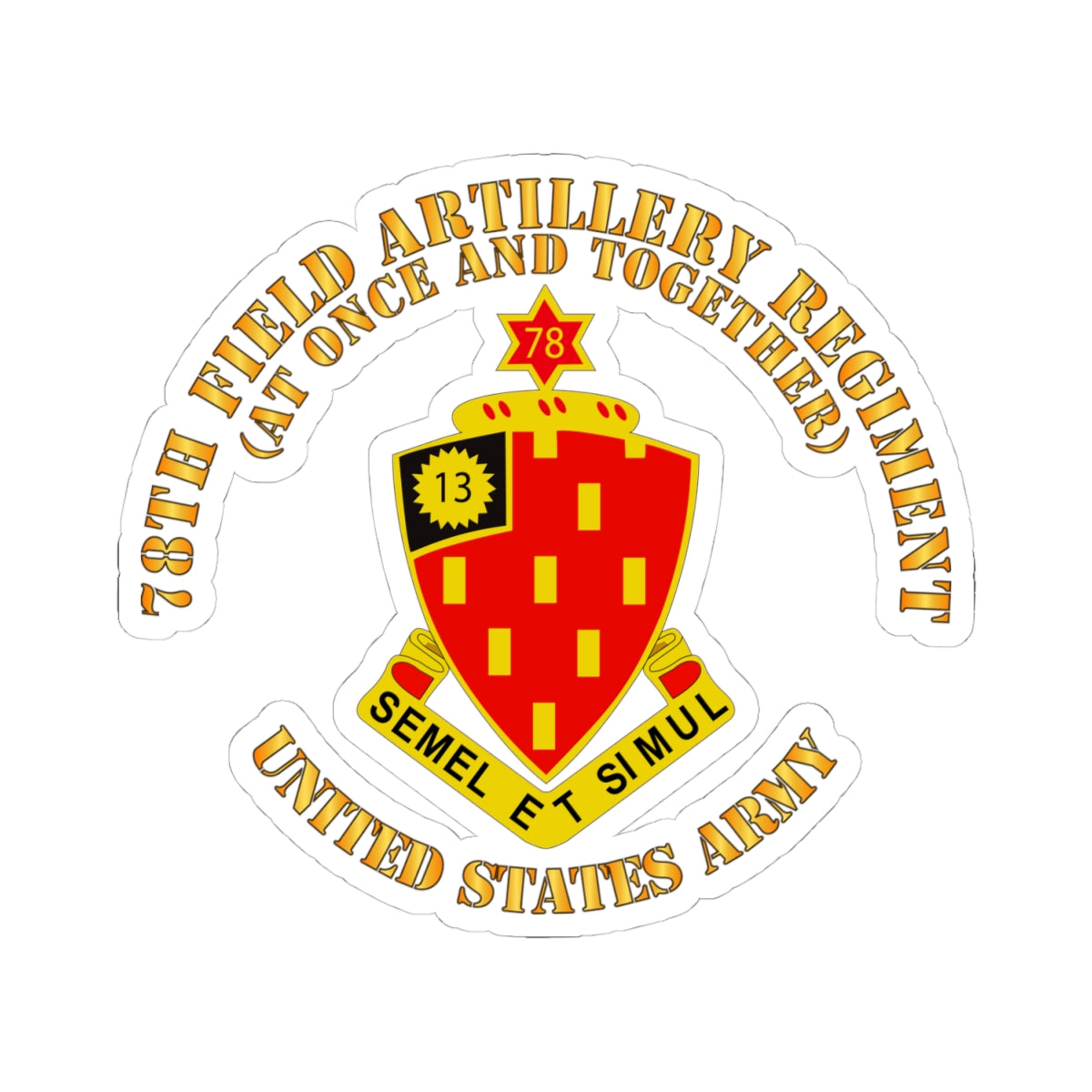 Kiss-Cut Stickers - 78th Field Artillery Regiment - At Once and Together