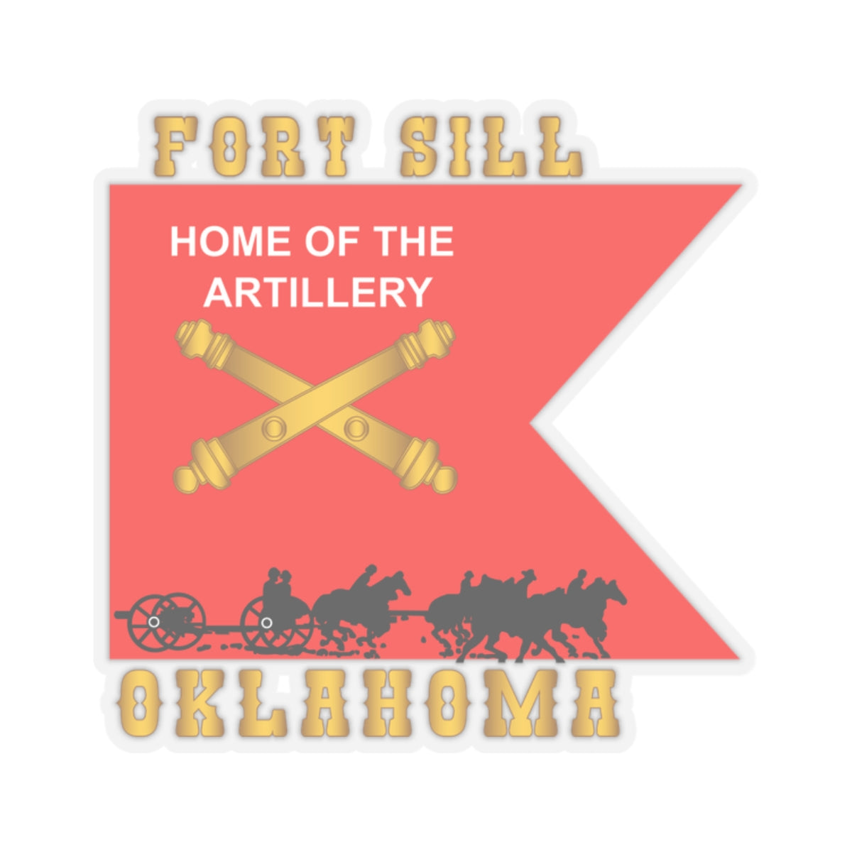 Kiss-Cut Stickers - Fort SIll, Home of Artillery Guidon w Cassion - Black X 300
