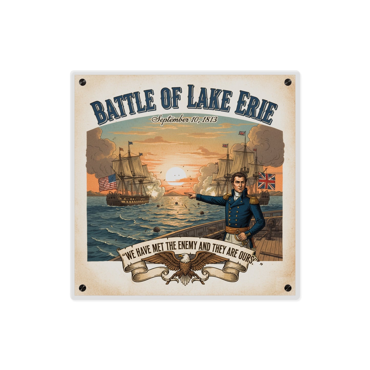Acrylic Wall Art Panel - During the War of 1812, Commandant Perry’s American freshwater fleet takes on the Royal Navy in the Battle of Lake Erie