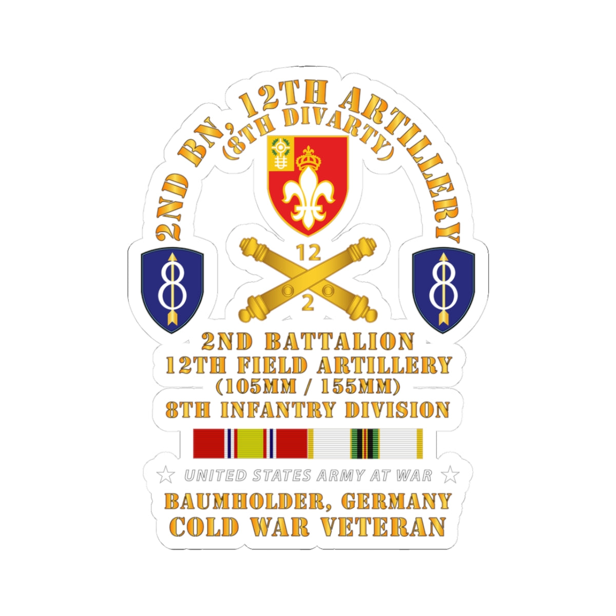 Kiss-Cut Stickers - 2nd Bn 12th Artillery - 105-155mm - 8th ID - Baumholder Germany w COLD SVC