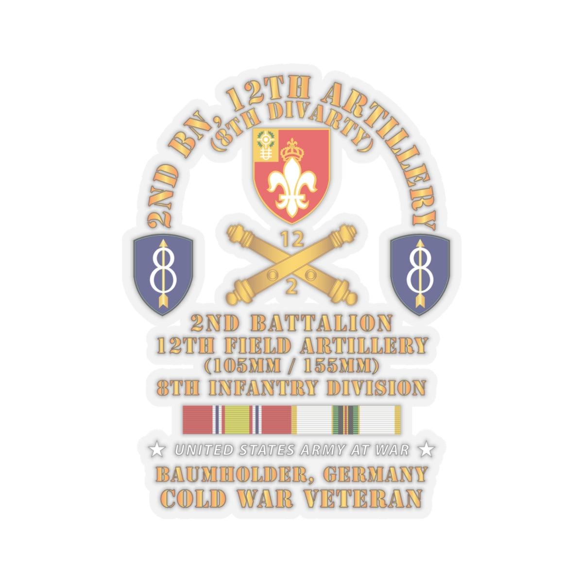 Kiss-Cut Stickers - 2nd Bn 12th Artillery - 105-155mm - 8th ID - Baumholder Germany w COLD SVC