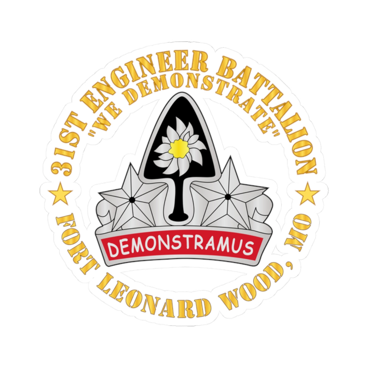 Kiss-Cut Stickers - 31st Engineer Battalion - We Demonstrate - Ft Leonard Wood, MO