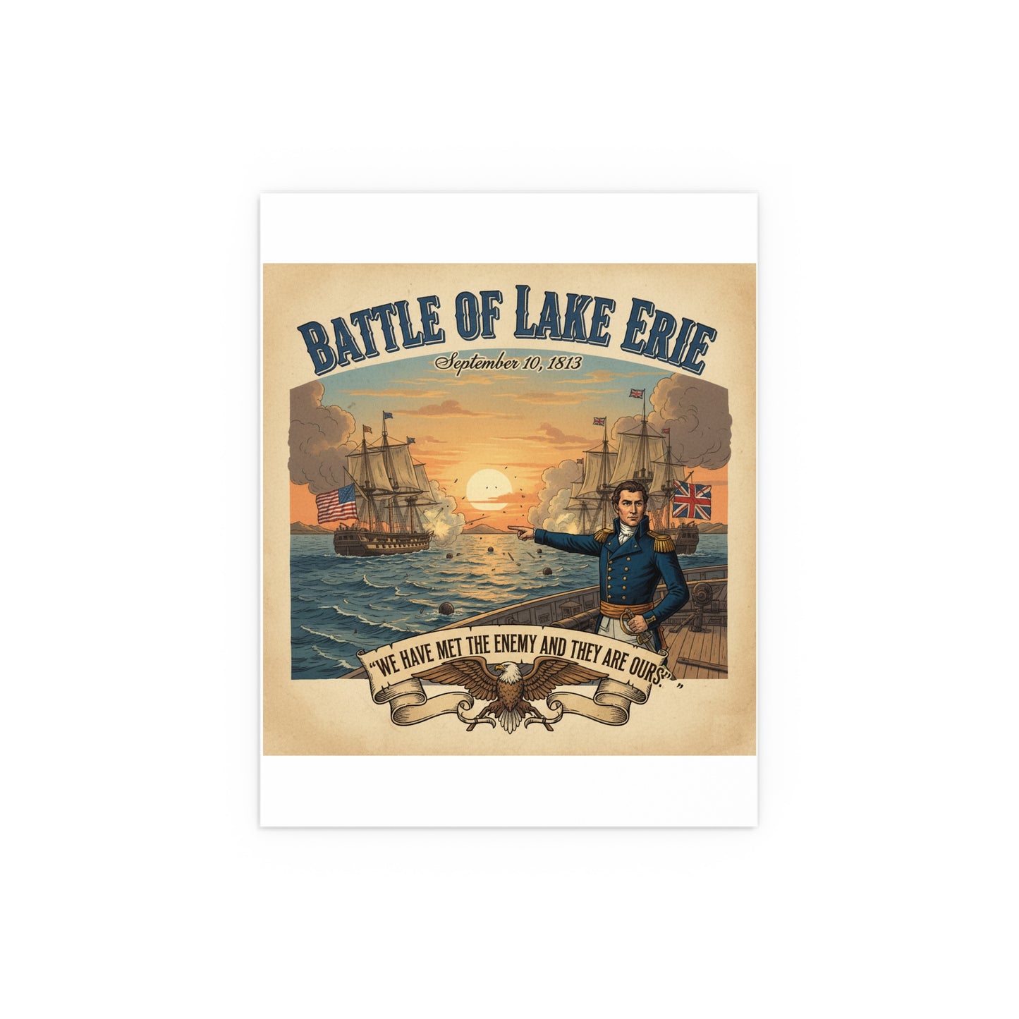 Indoor and Outdoor Silk Posters - During the War of 1812, Commandant Perry’s American freshwater fleet takes on the Royal Navy in the Battle of Lake Erie