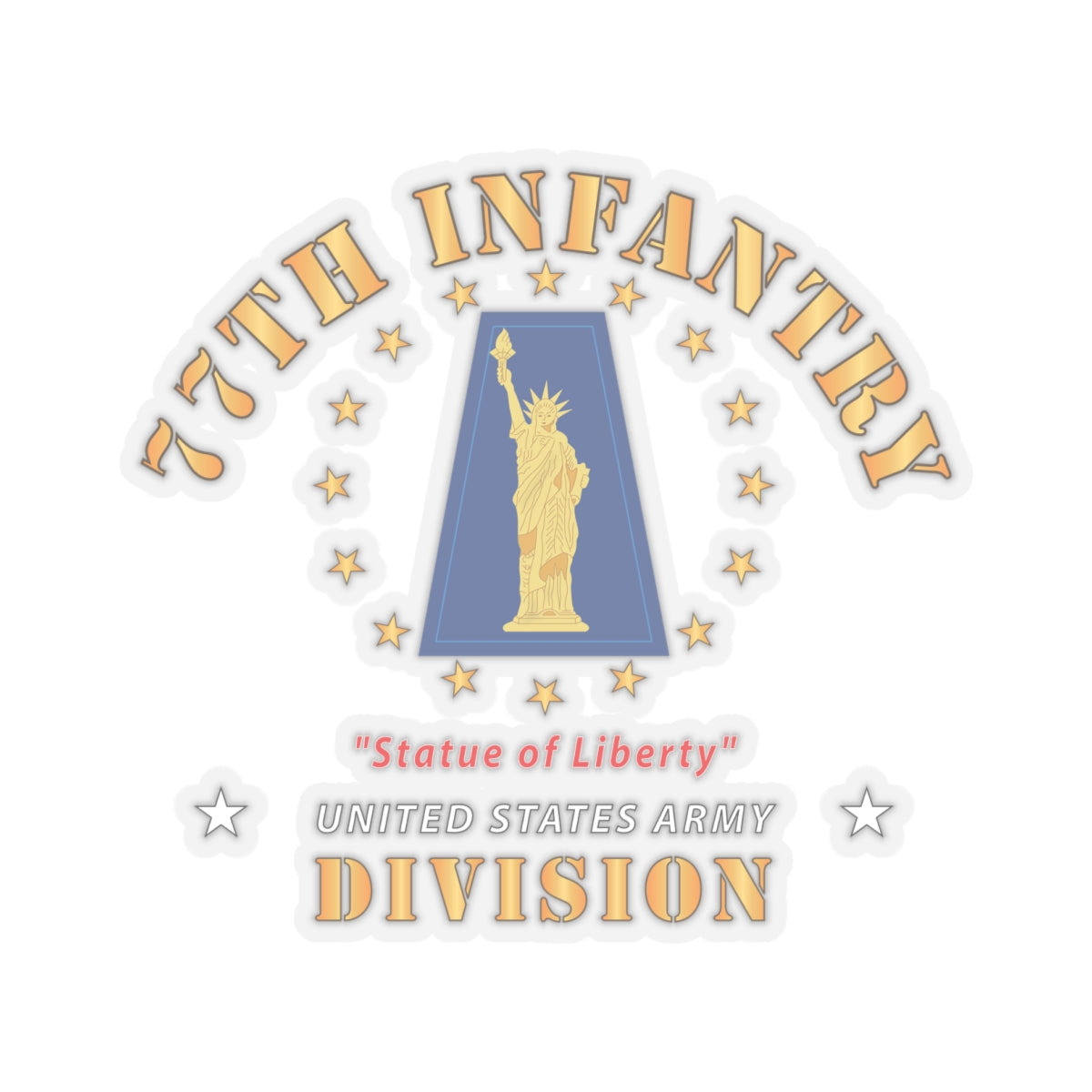 Kiss-Cut Stickers - 77th Infantry Division - Statue of Liberty X 300