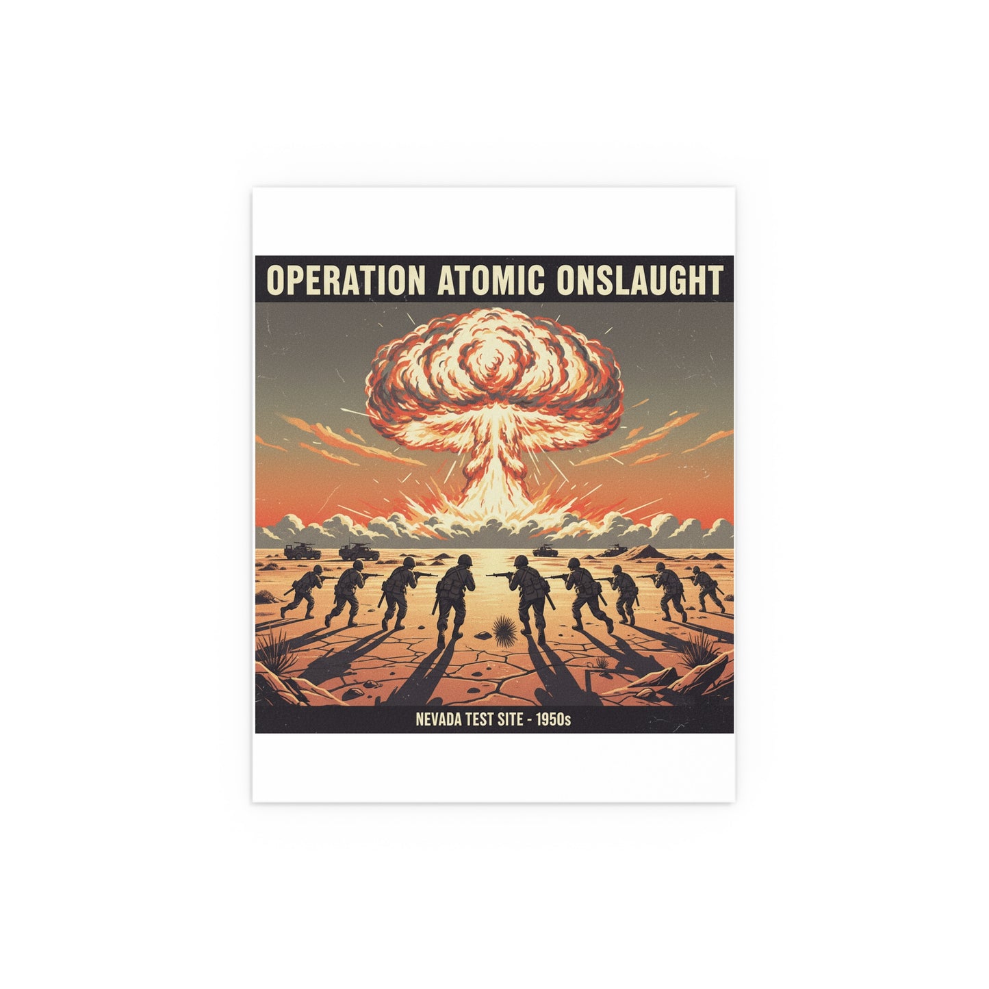 Indoor and Outdoor Silk Posters - Atomic Testing in Nevada Desert Operation Fury - Toward the attack