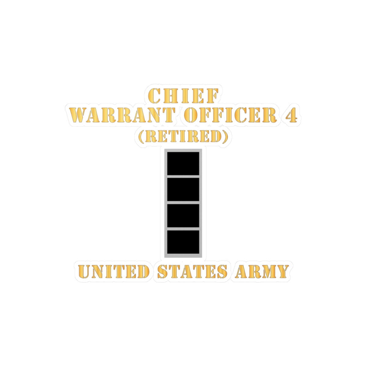 Kiss-Cut Vinyl Decals - Army - Chief Warrant Officer 4 - CW04 - Retired - Flat - X 300