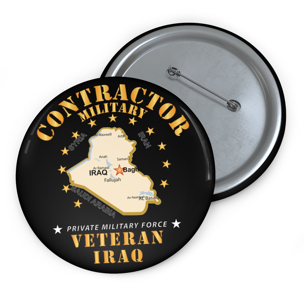 Custom Pin Buttons - GOVT - Military Contractor - Veteran - Iraq X 300