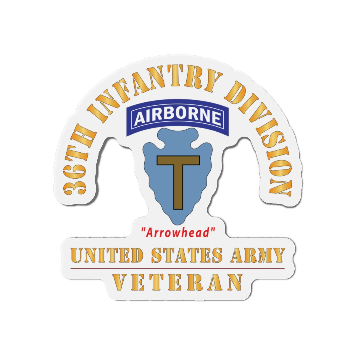 Die-Cut Magnets - Army - SSI - 36th Infantry Division Airborne - Arrowhead - US Army Veteran X 300