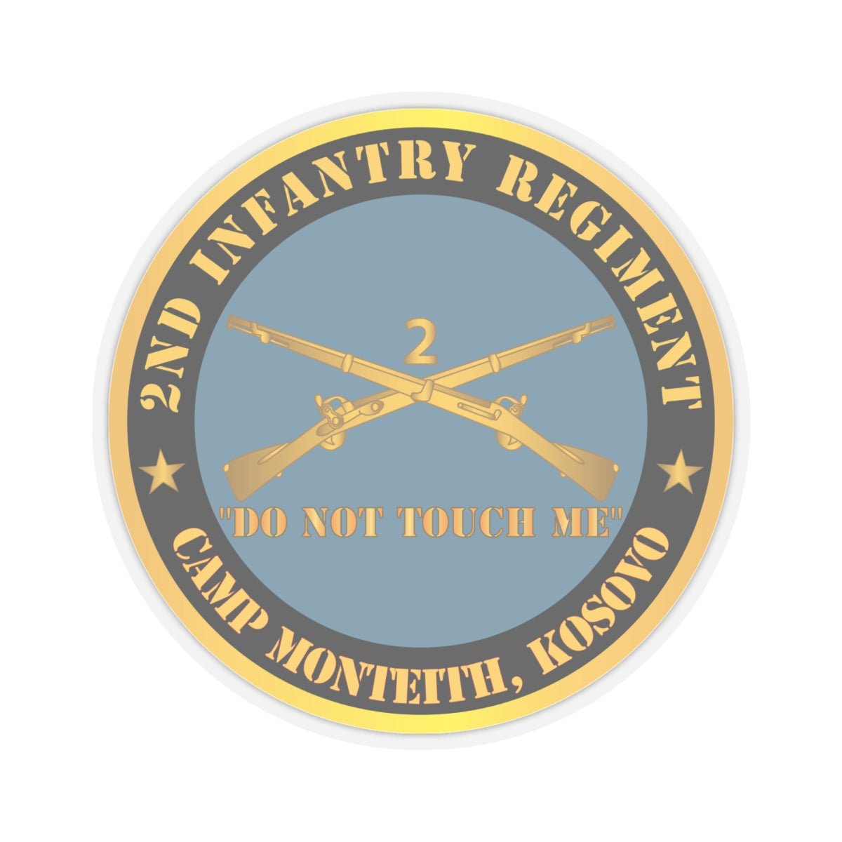 Kiss - Cut Stickers - Army - 2nd  Infantry Regiment Branch - Do Not Touch Me - Camp Monteith, Kosovo X 300
