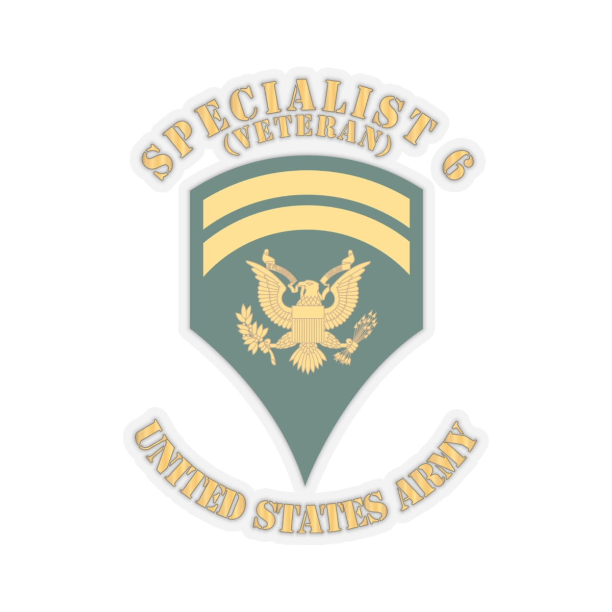 Kiss-Cut Stickers Army - Army - Enlisted - SPEC 6 - Specialist 6  - Std - Veteran X 300 (Copy)