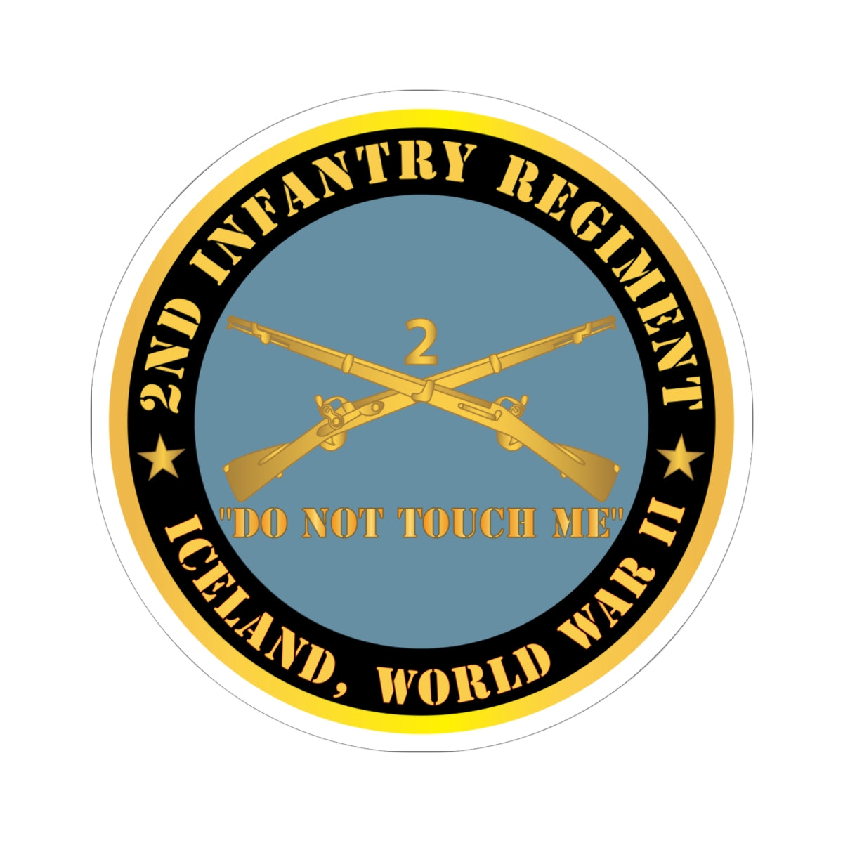 Kiss - Cut Stickers - Army - 2nd  Infantry Regiment Branch - Do Not Touch Me -  Iceland - WWII  X 300