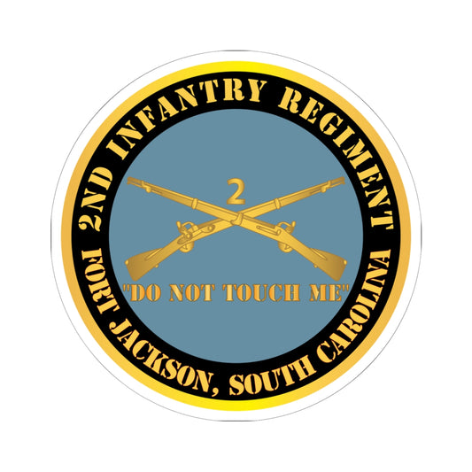 Kiss - Cut Stickers - Army - 2nd  Infantry Regiment Branch - Do Not Touch Me - Fort Jackson, SC X 300
