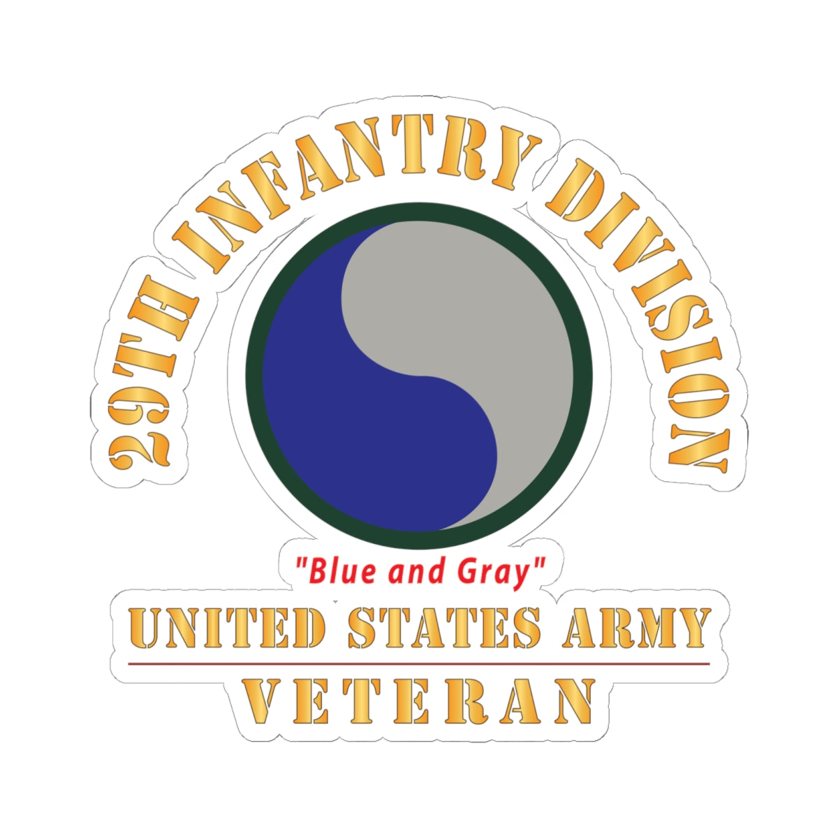 Kiss - Cut Stickers - Army - SSI - 29th Infantry Division - Blue and Gray- US Army Veteran X 300