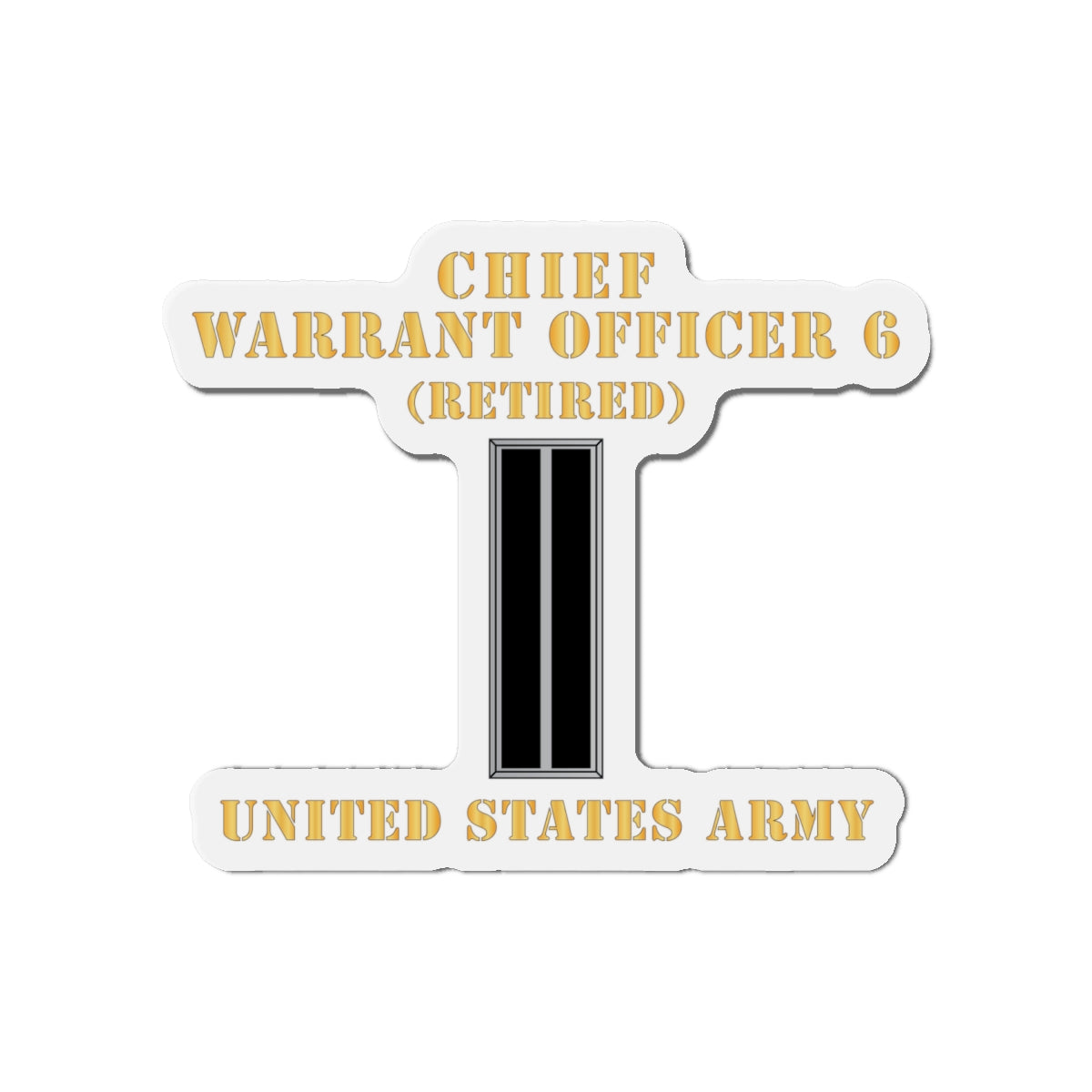 Die-Cut Magnets -SSI - Army - Chief Warrant Officer 6 - CW06 - Retired - Flat - X 300