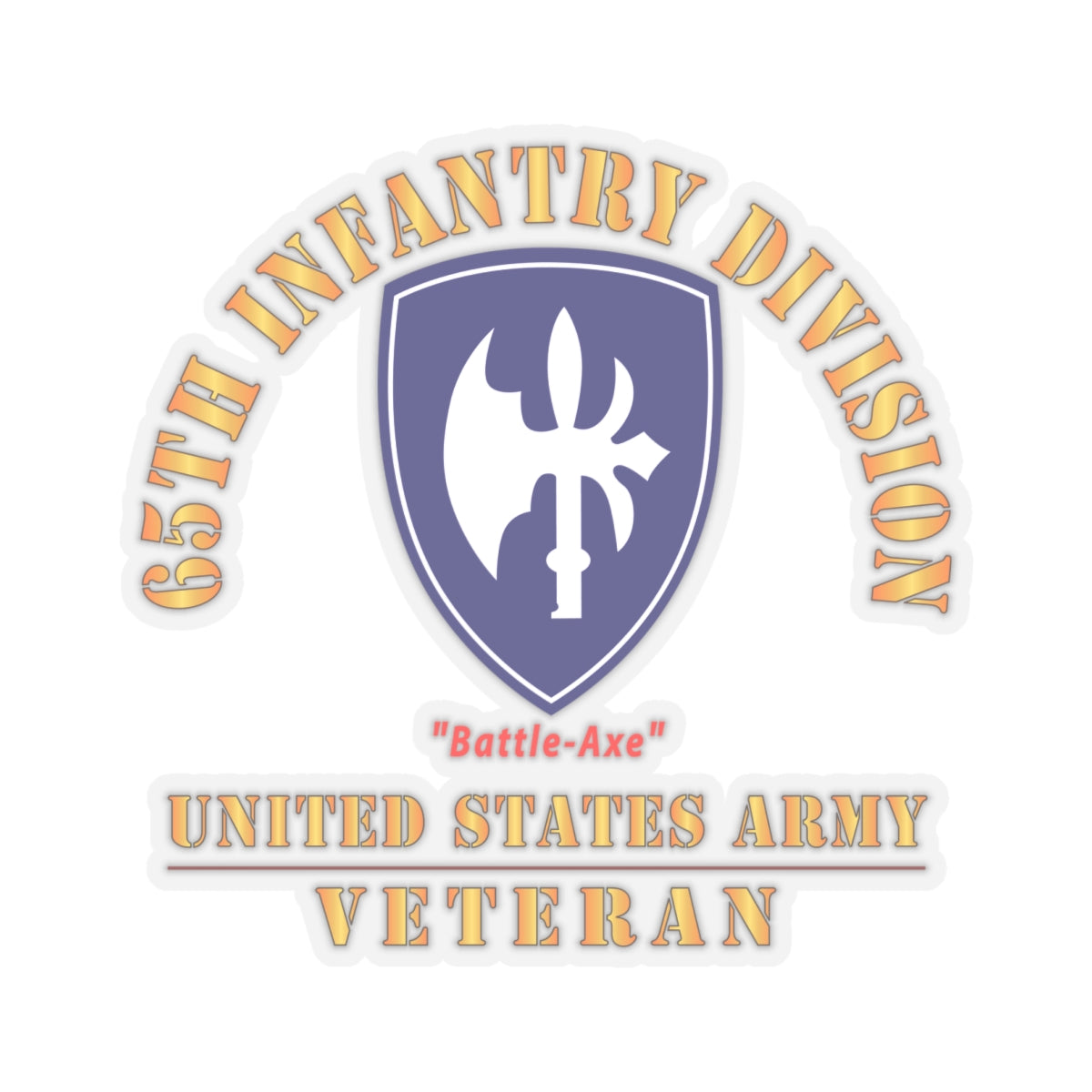 Kiss-Cut Stickers - Army - SSI - 65th Infantry Division - Battle-Axe - US Army Veteran X 300