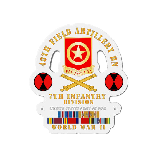 Die-Cut Magnets - Army  - 48th Field Artillery Bn- 7th Inf Div - WWII w ARR EXP PAC PHIL SVC