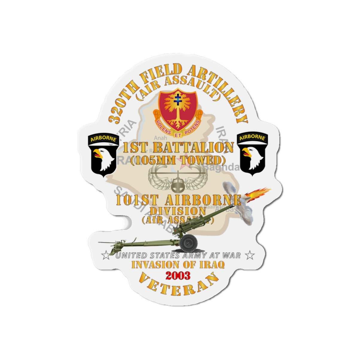 Die-Cut Magnets - Army - 1st Bn, 320th FA, 101st Airborne Div - Invasion - 2003 w AA Badge - w 105mm  Map