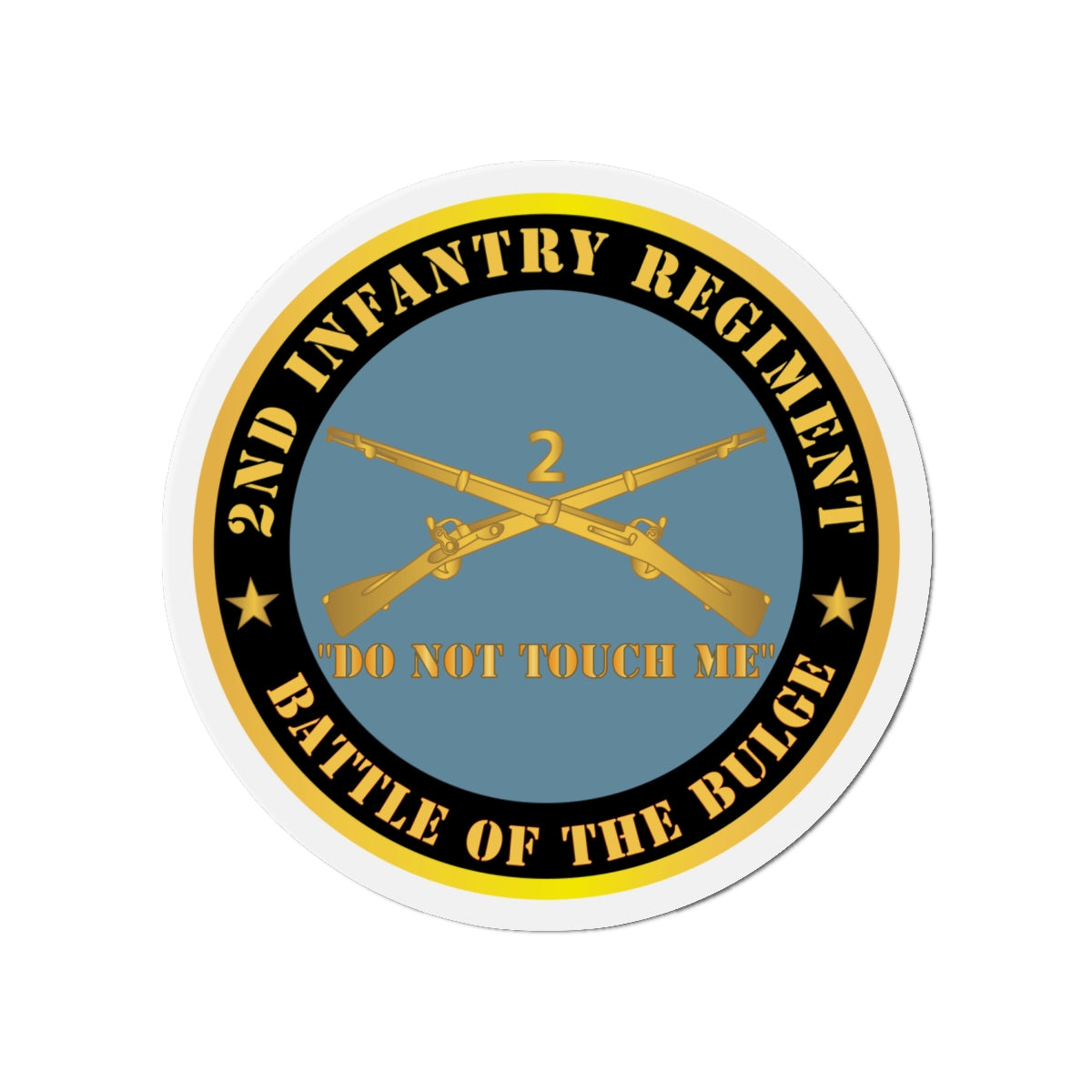 Die-Cut Magnets -Army - 2nd  Infantry Regiment Branch - Do Not Touch Me -  Battle of the Bulge  X 300