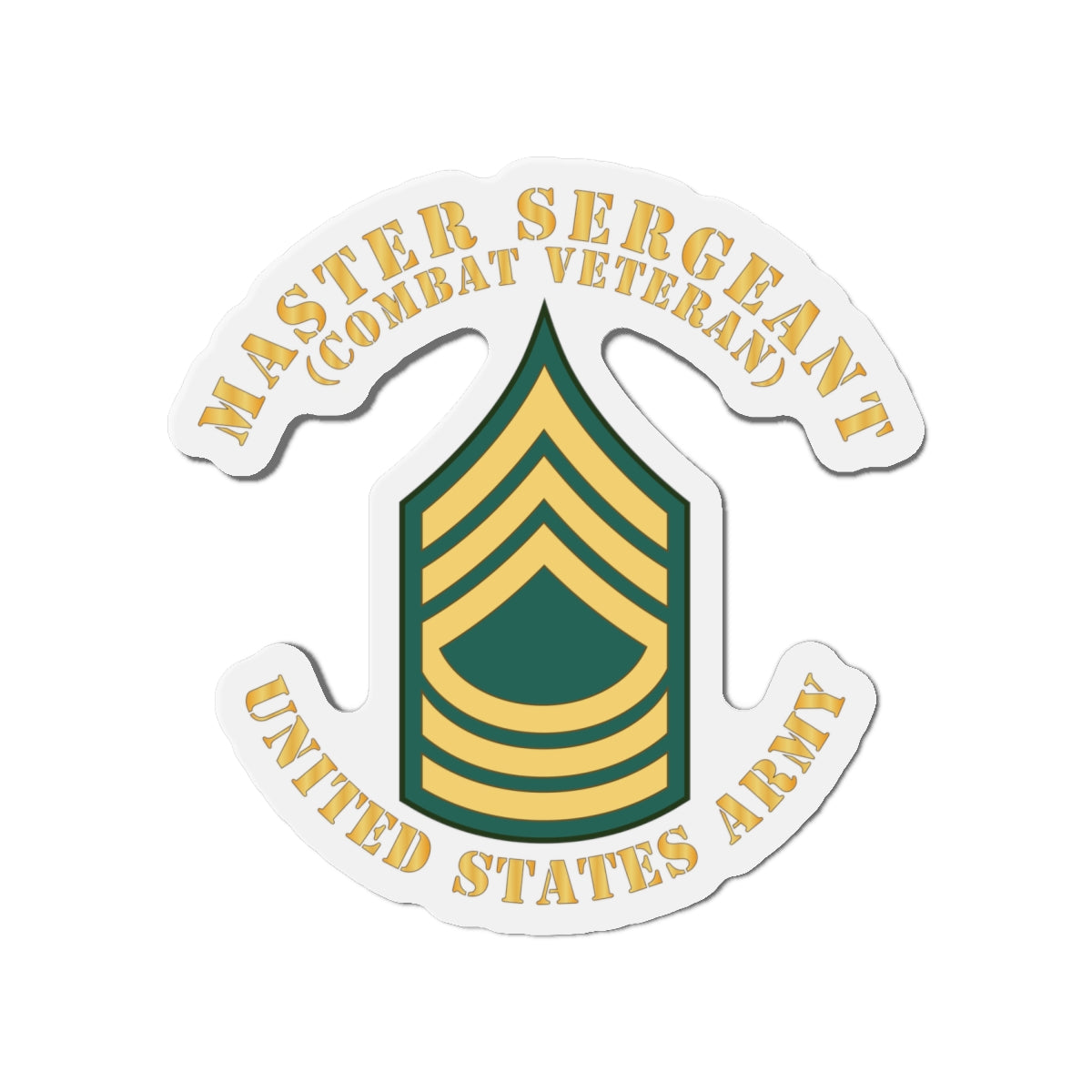 Die-Cut Magnets -SSI -Army - Master Sergeant - MSG - Combat Veteran - Flat X 300