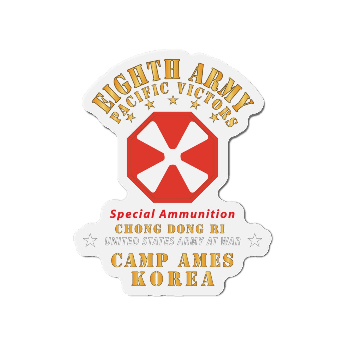 Die-Cut Magnets - Army - Eighth Army - Camp Ames - Special Ammunition - Korea - Chong Dong Ri X 300